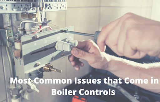 Most Common Issues that Come in Boiler Controls