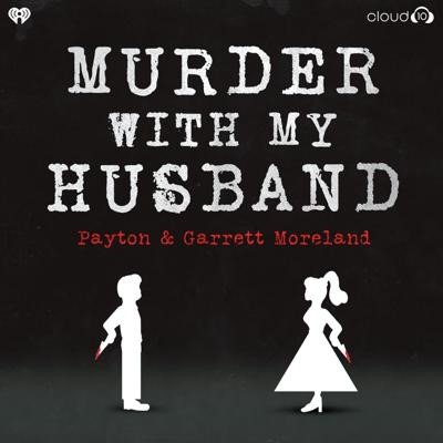 Venture Into The Darkest Crimes With A True Crime Podcast, Murder With My Husband